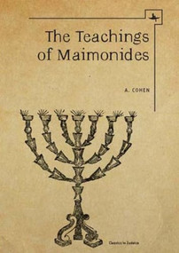 The Teachings of Maimonides by Abraham Cohen, 9781618111487