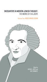 Encounters in Modern Jewish Thought (The Works of Eva Jospe (Volume Two: Moses Mendelssohn)) by Raphael Jospe, Dov Schwartz, 9781618112705