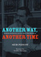 Another Way, Another Time (Religious Inclusivism and the Sacks Chief Rabbinate) by Meir Persoff, Geoffrey Alderman, 9781934843901