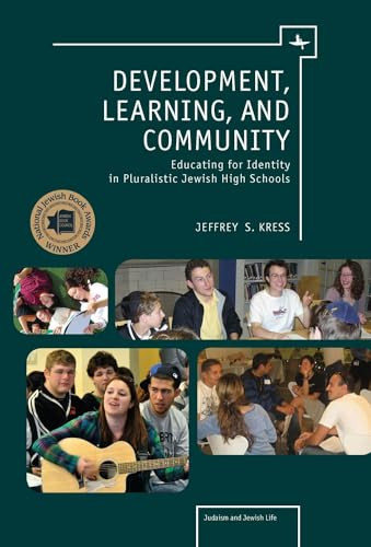 Development, Learning, and Community (Educating for Identity in Pluralistic Jewish High Schools) by Jeffrey Kress, 9781936235308