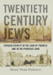 Twentieth Century Jews (Forging Identity in the Land of Promise and in the Promised Land) by Monty Noam Penkower, 9781936235209