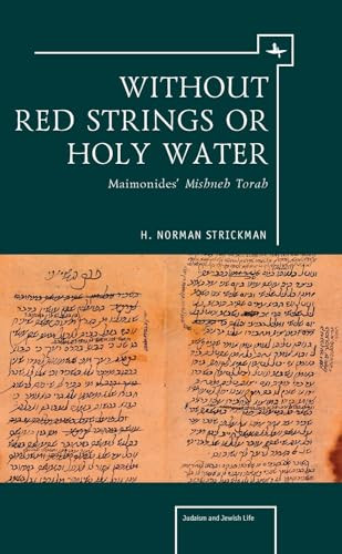 Without Red Strings or Holy Water (Maimonides' Mishne Torah) by H. Norman Strickman, 9781936235483