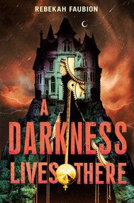 A Darkness Lives There by Rebekah Faubion, 9798217231867