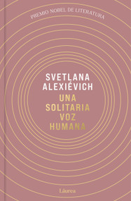 Una solitaria voz humana / A Lonely Human Voice (Spanish Edition) by Svetlana Alexiévich, 9791388092503