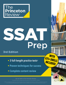 Princeton Review SSAT Prep, 3rd Edition (3 Practice Tests + Review & Techniques + Drills) by The Princeton Review, 9798217448548