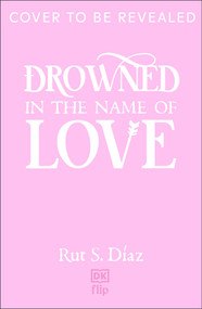 Drowned in the Name of Love by Rut S. Diaz, 9798217501038