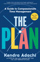 The Plan (A Guide to Compassionate Time Management) by Kendra Adachi, 9780593727959