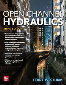 Open Channel Hydraulics, Third Edition by Terry W. Sturm, 9781260469707