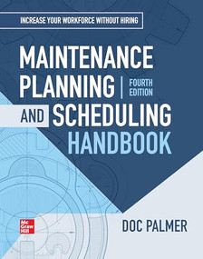 Maintenance Planning and Scheduling Handbook, 4th Edition by Richard (Doc) D. Palmer, 9781260135282