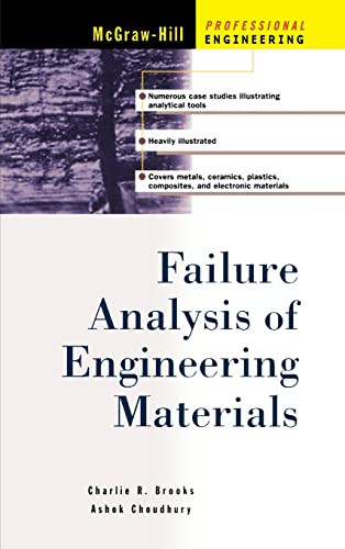 Failure Analysis of Engineering Materials by Ashok Choudhury, Charles R. Brooks, 9780071357586