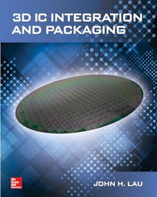 3D IC Integration and Packaging by John H. Lau, 9780071848060
