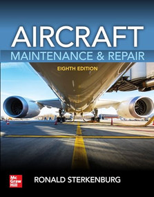 Aircraft Maintenance & Repair, Eighth Edition by Michael J. Kroes, Ronald Sterkenburg, 9781260441055