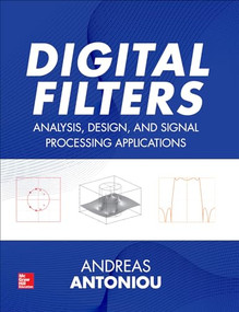 Digital Filters: Analysis, Design, and Signal Processing Applications by Andreas Antoniou, 9780071846035