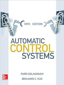 Automatic Control Systems, Tenth Edition by Benjamin C. Kuo, Farid Golnaraghi, 9781259643835