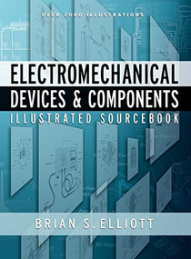 Electromechanical Devices & Components Illustrated Sourcebook by Brian Elliott, 9780071477529