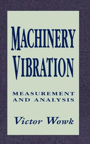 Machinery Vibration: Measurement and Analysis by Victor Wowk, 9780070719361