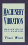 Machinery Vibration: Measurement and Analysis by Victor Wowk, 9780070719361