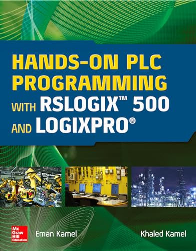 Hands-On PLC Programming with RSLogix 500 and LogixPro by Eman Kamel, Khaled Kamel, 9781259644344