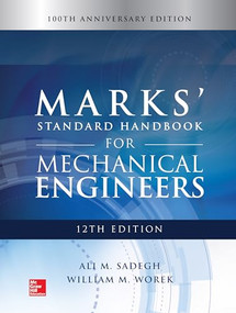 Marks' Standard Handbook for Mechanical Engineers, 12th Edition by Ali M. Sadegh, William M. Worek, 9781259588501