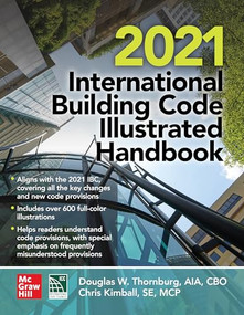 2021 International Building Code® Illustrated Handbook by Douglas W. Thornburg, Chris Kimball, International Code Council, 9781264270118