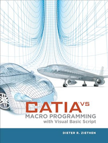 CATIA V5 (Macro Programming with Visual Basic Script) by Dieter R. Ziethen, 9780071800020