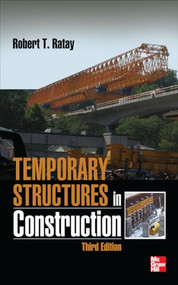 Temporary Structures in Construction, Third Edition by Robert Ratay, 9780071753074