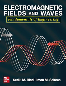 Electromagnetic Fields and Waves: Fundamentals of Engineering by Iman M. Salama, Sedki M. Riad, 9781260457148