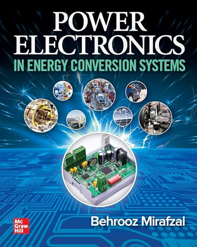 Power Electronics in Energy Conversion Systems by Behrooz Mirafzal, 9781260463804