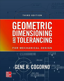 Geometric Dimensioning and Tolerancing, 3/E (PB) by Gene R. Cogorno, 9781265821456