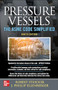 Pressure Vessels: The ASME Code Simplified, Ninth Edition by Robert Stricker, Phillip Ellenberger, 9781260455410