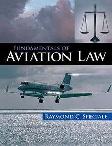 Fundamentals of Aviation Law by Raymond C. Speciale, 9780071458672