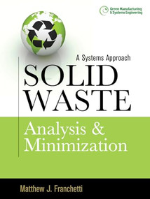 Solid Waste Analysis and Minimization: A Systems Approach (The Systems Approach) by Matthew J. Franchetti, 9780071605243