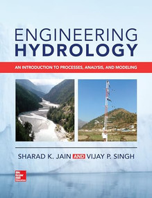 Engineering Hydrology: An Introduction to Processes, Analysis, and Modeling by Sharad K. Jain, Vijay P. Singh, 9781259641978