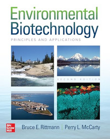 Environmental Biotechnology: Principles and Applications, Second Edition by Bruce E. Rittmann, Perry L. McCarty, 9781260441604