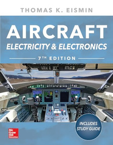Aircraft Electricity and Electronics, Seventh Edition by Thomas K. Eismin, 9781260108217