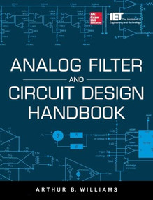 Analog Filter and Circuit Design Handbook by Arthur Williams, 9780071816717