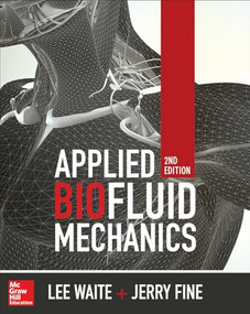 Applied Biofluid Mechanics, Second Edition by Jerry M. Fine, Lee Waite, 9781259644153