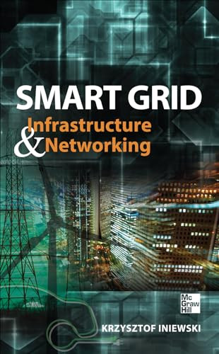 Smart Grid Infrastructure & Networking by Krzysztof Iniewski, 9780071787741
