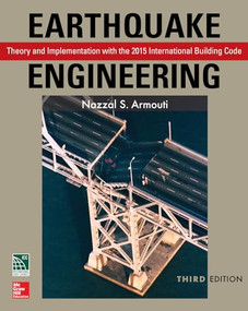 Earthquake Engineering: Theory and Implementation with the 2015 International Building Code, Third Edition by Nazzal Armouti, 9781259587122