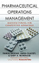 Pharmaceutical Operations Management (Manufacturing for Competitive Advantage) by Pankaj Mohan, Gary A. Montague, Jarka Glassey, 9780071472494