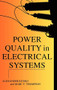 Power Quality in Electrical Systems by Marc T. Thompson, Alexander Kusko, 9780071470759