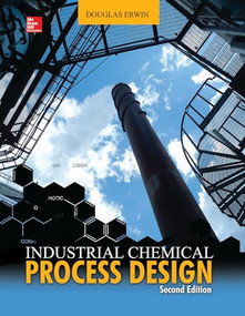 Industrial Chemical Process Design, 2nd Edition by Douglas Erwin, 9780071819800
