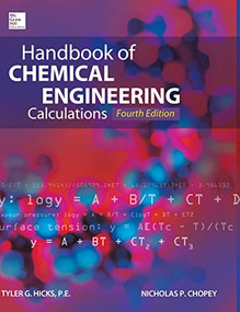 Handbook of Chemical Engineering Calculations, Fourth Edition by Nicholas P. Chopey, Tyler G. Hicks, 9780071768047