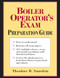 Boiler Operator's Exam Prep Guide (PB) by Theodore B. Sauselein, 9781265829995