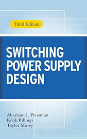 Switching Power Supply Design, 3rd Ed. by Abraham I. Pressman, Taylor Morey, Keith Billings, 9780071482721