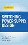 Switching Power Supply Design, 3rd Ed. by Abraham I. Pressman, Taylor Morey, Keith Billings, 9780071482721