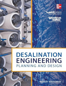 Desalination Engineering: Planning and Design by Nikolay Voutchkov, 9780071777155