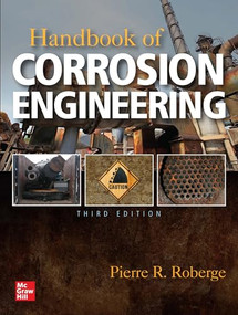 Handbook of Corrosion Engineering, Third Edition by Pierre R. Roberge, 9781260116977