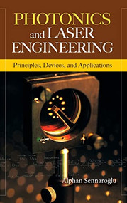 Photonics and Laser Engineering: Principles, Devices, and Applications by Alphan Sennaroglu, 9780071606080