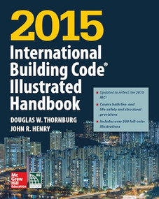 2015 International Building Code Illustrated Handbook by John R. Henry, Douglas W. Thornburg, International Code Council, 9781259586125